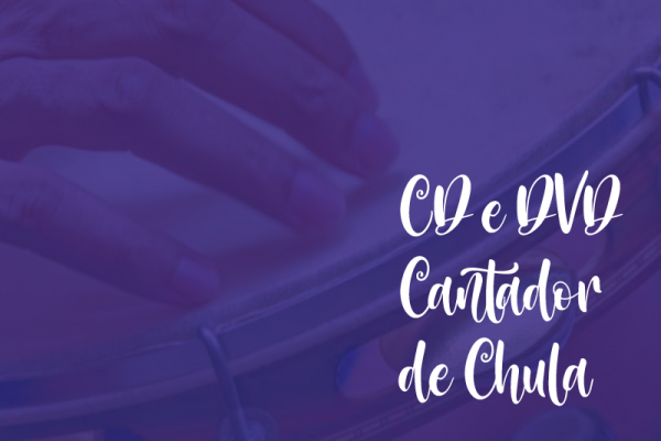 CD E DVD CANTADOR DE CHULA 